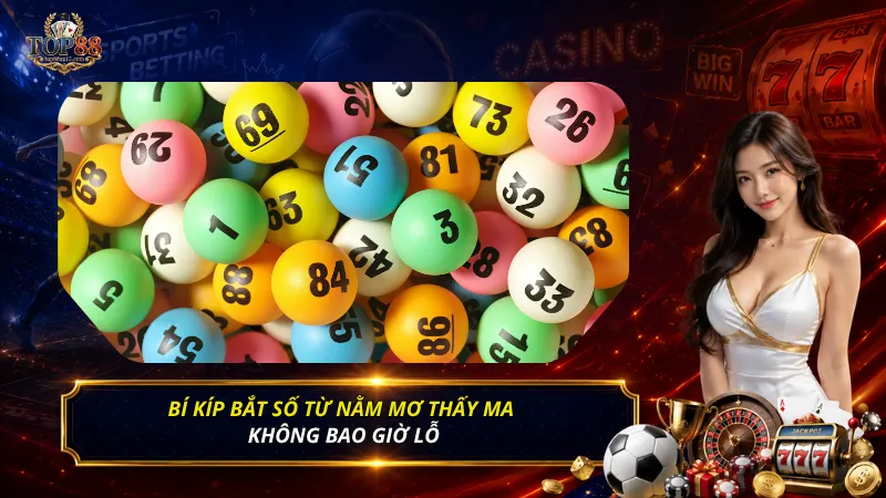 Bí kíp bắt số từ nằm mơ thấy ma không bao giờ lỗ