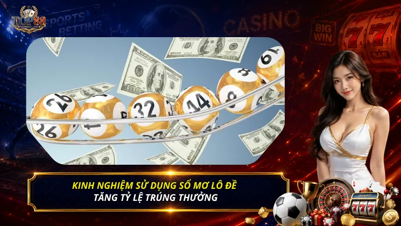 Kinh nghiệm sử dụng sổ mơ lô đề tăng tỷ lệ trúng thưởng