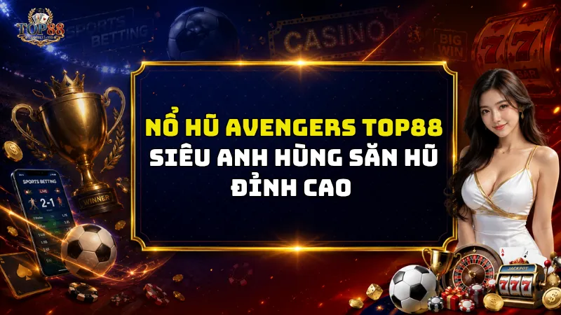 Nổ hũ avengers